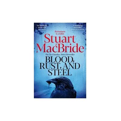 Macmillan Blood, Rust and Steel Macmillan Blood, Rust and Steel