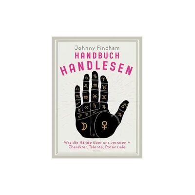 Anaconda Handbuch Handlesen. Was die Hände über uns verraten. Charakter, Talente, Potenziale Anaconda Handbuch Handlesen. Was die Hände über uns verraten. Charakter, Talente, Potenziale