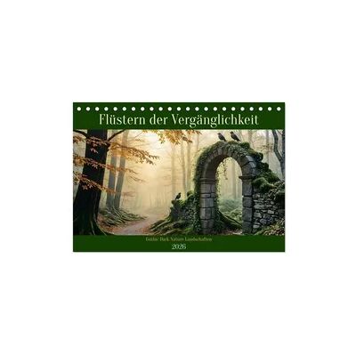 Flüstern der Vergänglichkeit - Gothic Dark Nature Landschaften (Tischkalender 2026 DIN A5 quer), CALVENDO Monatskalender Flüstern der Vergänglichkeit - Gothic Dark Nature Landschaften (Tischkalender 2026 DIN A5 quer), CALVENDO Monatskalender