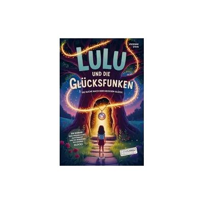 Bookmundo Lulu und die Glücksfunken: Die Suche nach dem großen Glück! Bookmundo Lulu und die Glücksfunken: Die Suche nach dem großen Glück!
