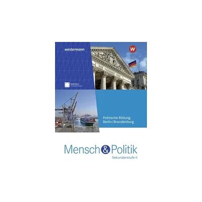 Westermann Mensch und Politik SII - Ausgabe 2025 für Berlin und Brandenburg Westermann Mensch und Politik SII - Ausgabe 2025 für Berlin und Brandenburg