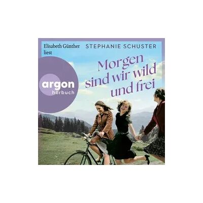 Argon Morgen sind wir wild und frei Argon Morgen sind wir wild und frei