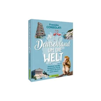 Bruckmann Verlag In Deutschland um die Welt Bruckmann Verlag In Deutschland um die Welt