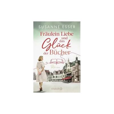 Knaur Taschenbuch Fräulein Liebe und das Glück der Bücher Knaur Taschenbuch Fräulein Liebe und das Glück der Bücher