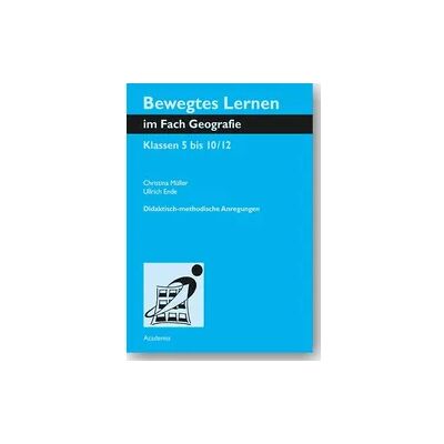 Academia Bewegtes Lernen im Fach Geografie Academia Bewegtes Lernen im Fach Geografie
