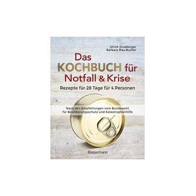 Bassermann Das Kochbuch für Notfall und Krise - Rezepte für 28 Tage, 4 Personen 3 Mahlzeiten und 1 Snack pro Tag. Bassermann Das Kochbuch für Notfall und Krise - Rezepte für 28 Tage, 4 Personen 3 Mahlzeiten und 1 Snack pro Tag.