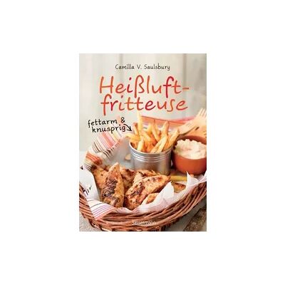 Bassermann Heißluftfritteuse - fettarm & knusprig Bassermann Heißluftfritteuse - fettarm & knusprig