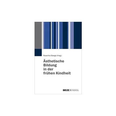 Juventa Verlag ein Imprint der Beltz Verlagsgruppe GmbH & Co. KG Ästhetische Bildung in der frühen Kindheit Juventa Verlag ein Imprint der Beltz Verlagsgruppe GmbH & Co. KG Ästhetische Bildung in der frühen Kindheit