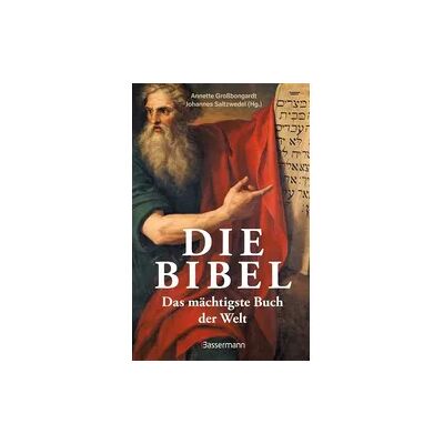 Bassermann Die Bibel - Das mächtigste Buch der Welt Bassermann Die Bibel - Das mächtigste Buch der Welt