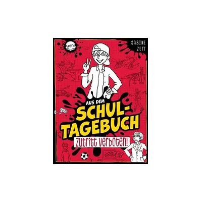 Arena Aus dem Schultagebuch (1). Zutritt verboten! Arena Aus dem Schultagebuch (1). Zutritt verboten!