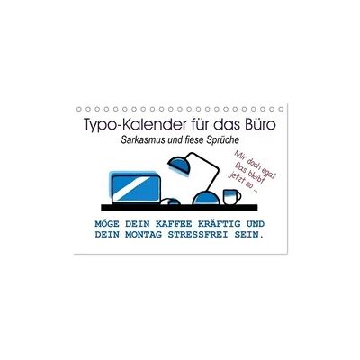 Typo-Kalender für das Büro. Sarkasmus und fiese Sprüche (Tischkalender 2026 DIN A5 quer), CALVENDO Monatskalender Typo-Kalender für das Büro. Sarkasmus und fiese Sprüche (Tischkalender 2026 DIN A5 quer), CALVENDO Monatskalender