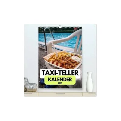 Calvendo Taxi-Teller-Kalender (hochwertiger Premium Wandkalender 2027 DIN A2 hoch), Kunstdruck in Hochglanz Calvendo Taxi-Teller-Kalender (hochwertiger Premium Wandkalender 2027 DIN A2 hoch), Kunstdruck in Hochglanz