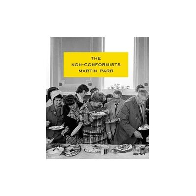 Aperture Martin Parr: The Non-Conformists (Signed Edition) Aperture Martin Parr: The Non-Conformists (Signed Edition)
