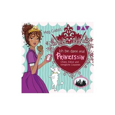Der Audio Verlag Ich bin dann mal Prinzessin – Teil 2: Chaos, Kekse und königliche Cousinen Der Audio Verlag Ich bin dann mal Prinzessin – Teil 2: Chaos, Kekse und königliche Cousinen