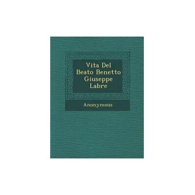 Saraswati Press Vita del Beato Benetto Giuseppe Labre Saraswati Press Vita del Beato Benetto Giuseppe Labre