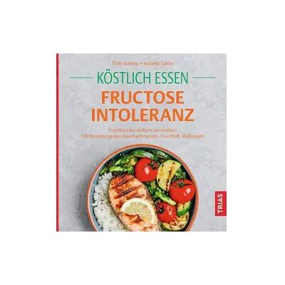 Trias Köstlich essen Fructoseintoleranz Trias Köstlich essen Fructoseintoleranz