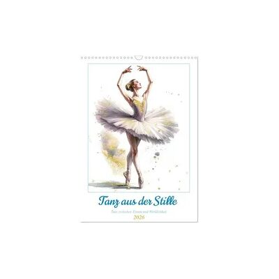 Tanz aus der Stille (Wandkalender 2026 DIN A3 hoch), CALVENDO Monatskalender Tanz aus der Stille (Wandkalender 2026 DIN A3 hoch), CALVENDO Monatskalender