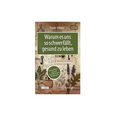 Springer Warum es uns so schwerfällt, gesund zu leben Springer Warum es uns so schwerfällt, gesund zu leben