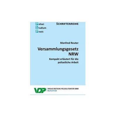 Deutsche Polizeiliteratur Versammlungsgesetz NRW Deutsche Polizeiliteratur Versammlungsgesetz NRW