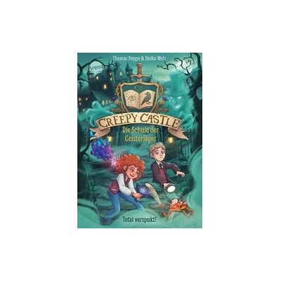 Arena Creepy Castle – Die Schule der Geisterjäger (1). Total verspukt! Arena Creepy Castle – Die Schule der Geisterjäger (1). Total verspukt!