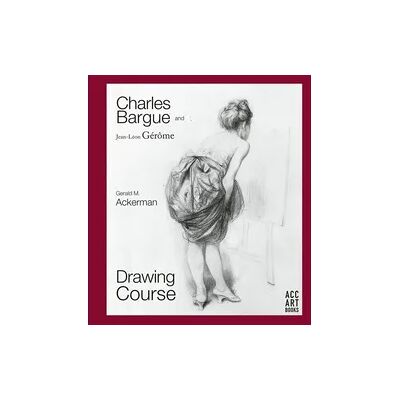 ART Charles Bargue and Jean-Leon Gerome ART Charles Bargue and Jean-Leon Gerome