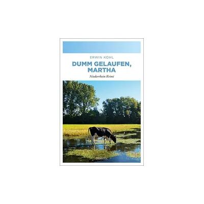 Emons Verlag Dumm gelaufen, Martha Emons Verlag Dumm gelaufen, Martha