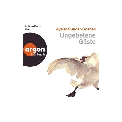 Argon Ungebetene Gäste Argon Ungebetene Gäste