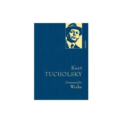 Anaconda Kurt Tucholsky, Gesammelte Werke Anaconda Kurt Tucholsky, Gesammelte Werke