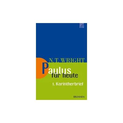 Brunnen Verlag Gießen Paulus für heute: Der 1. Korintherbrief Brunnen Verlag Gießen Paulus für heute: Der 1. Korintherbrief