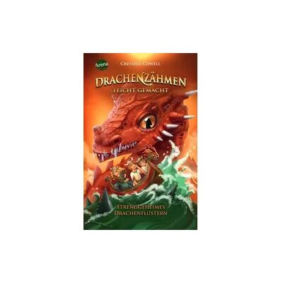Arena Drachenzähmen leicht gemacht (3). Strenggeheimes Drachenflüstern Arena Drachenzähmen leicht gemacht (3). Strenggeheimes Drachenflüstern