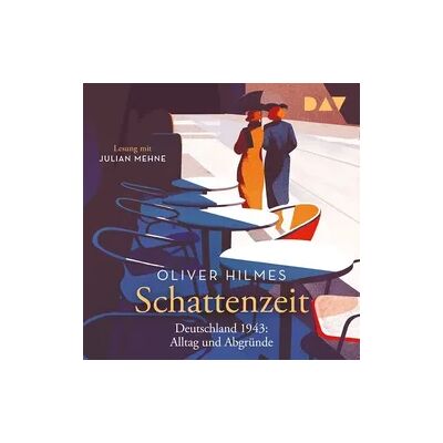 Der Audio Verlag Schattenzeit. Deutschland 1943: Alltag und Abgründe Der Audio Verlag Schattenzeit. Deutschland 1943: Alltag und Abgründe