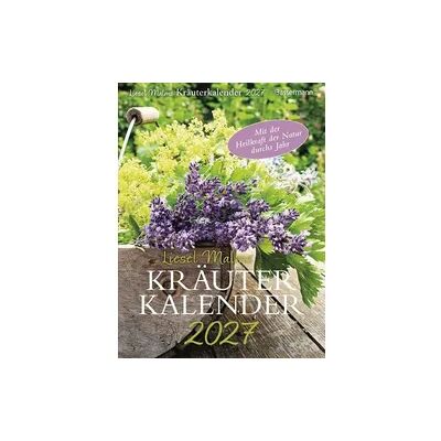 Bassermann Liesel Malms Kräuterkalender 2027. Mit der Heilkraft der Natur durchs Jahr Bassermann Liesel Malms Kräuterkalender 2027. Mit der Heilkraft der Natur durchs Jahr