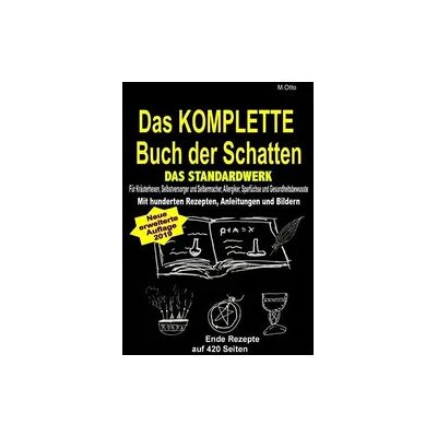 epubli Das KOMPLETTE Buch der Schatten - DAS STANDARDWERK (SOFTCOVER/dickes Taschenbuch) Salben, Öle, Tinkturen, Seifen, Essig, Kräuteröle, uvm ... epubli Das KOMPLETTE Buch der Schatten - DAS STANDARDWERK (SOFTCOVER/dickes Taschenbuch) Salben, Öle, Tinkturen, Seifen, Essig, Kräuteröle, uvm ...