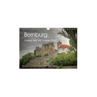 Bernburg meine Heimat - meine Stadt (Wandkalender 2026 DIN A4 quer), CALVENDO Monatskalender Bernburg meine Heimat - meine Stadt (Wandkalender 2026 DIN A4 quer), CALVENDO Monatskalender