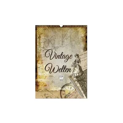 Vintage Welten (Wandkalender 2026 DIN A3 hoch), CALVENDO Monatskalender Vintage Welten (Wandkalender 2026 DIN A3 hoch), CALVENDO Monatskalender
