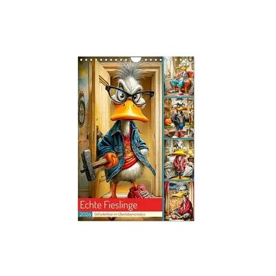 Echte Fieslinge. Gefiederklan im Überlebensmodus (Wandkalender 2026 DIN A4 hoch), CALVENDO Monatskalender Echte Fieslinge. Gefiederklan im Überlebensmodus (Wandkalender 2026 DIN A4 hoch), CALVENDO Monatskalender