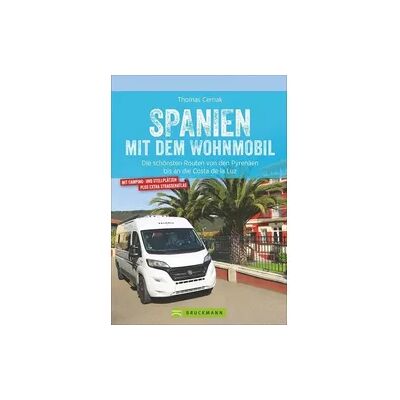 Bruckmann Verlag Spanien mit dem Wohnmobil Bruckmann Verlag Spanien mit dem Wohnmobil