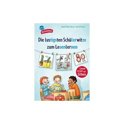 Arena Die lustigsten Schülerwitze zum Lesenlernen Arena Die lustigsten Schülerwitze zum Lesenlernen
