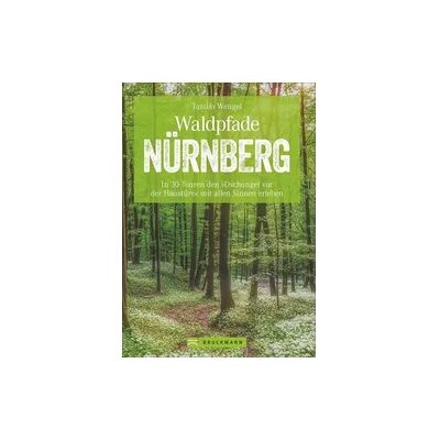 Bruckmann Verlag Waldpfade Nürnberg Bruckmann Verlag Waldpfade Nürnberg