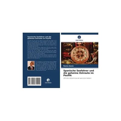 Verlag Unser Wissen Spanische Seefahrer und die geheime Ostroute im Pazifik Verlag Unser Wissen Spanische Seefahrer und die geheime Ostroute im Pazifik