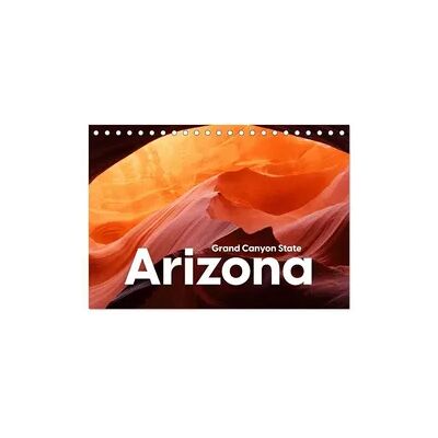 Arizona - Grand Canyon State (Tischkalender 2026 DIN A5 quer), CALVENDO Monatskalender Arizona - Grand Canyon State (Tischkalender 2026 DIN A5 quer), CALVENDO Monatskalender