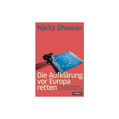 Campus Die Aufklärung vor Europa retten Campus Die Aufklärung vor Europa retten