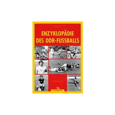 Die Werkstatt Enzyklopädie des DDR-Fußballs Die Werkstatt Enzyklopädie des DDR-Fußballs