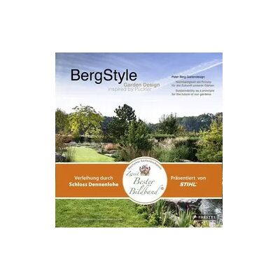 Prestel BergStyle. Garden Design inspired by Pückler Prestel BergStyle. Garden Design inspired by Pückler