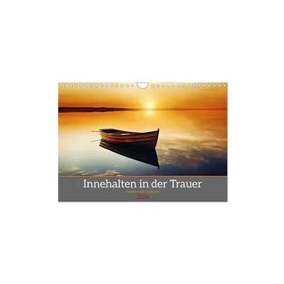 Innehalten in der Trauer - begleitet mit Gedanken (Wandkalender 2026 DIN A4 quer), CALVENDO Monatskalender Innehalten in der Trauer - begleitet mit Gedanken (Wandkalender 2026 DIN A4 quer), CALVENDO Monatskalender