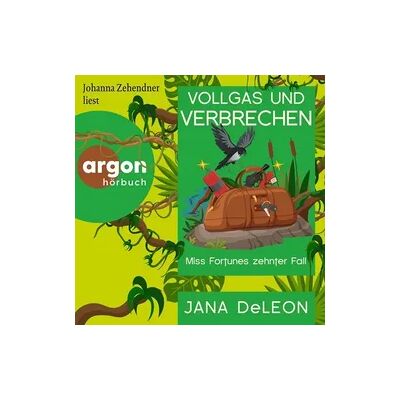 Argon Vollgas und Verbrechen - Miss Fortunes zehnter Fall Argon Vollgas und Verbrechen - Miss Fortunes zehnter Fall