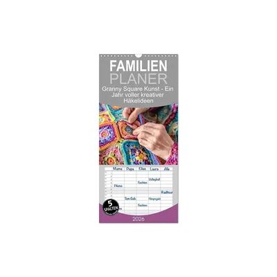 Familienplaner 2026 - Granny Square Kunst - Ein Jahr voller kreativer Häkelideen mit 5 Spalten (Wandkalender, 21 x 45 cm) CALVENDO Familienplaner 2026 - Granny Square Kunst - Ein Jahr voller kreativer Häkelideen mit 5 Spalten (Wandkalender, 21 x 45 cm) CALVENDO