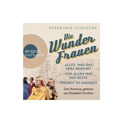 Argon Die Wunderfrauen - Band 1 bis 3 der Wunderfrauen-Trilogie (Ungekürzte Lesung) Argon Die Wunderfrauen - Band 1 bis 3 der Wunderfrauen-Trilogie (Ungekürzte Lesung)