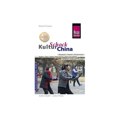 Reise Know-How Verlag Reise Know-How KulturSchock China Reise Know-How Verlag Reise Know-How KulturSchock China