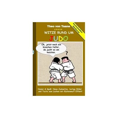 BoD – Books on Demand Geschenkausgabe Hardcover: Humor & Spaß: Witze rund um Judo, lustige Bilder und Texte zum Lachen mit Rückenwurf Effekt! BoD – Books on Demand Geschenkausgabe Hardcover: Humor & Spaß: Witze rund um Judo, lustige Bilder und Texte zum Lachen mit Rückenwurf Effekt!